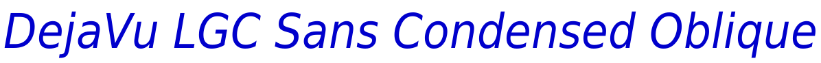 DejaVu LGC Sans Condensed Oblique フォント