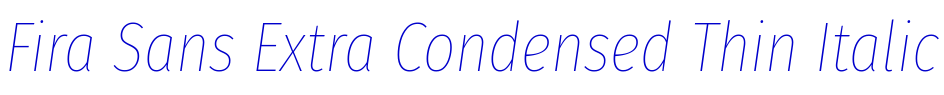 Fira Sans Extra Condensed Thin Italic フォント