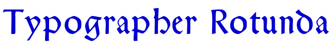 Typographer Rotunda フォント